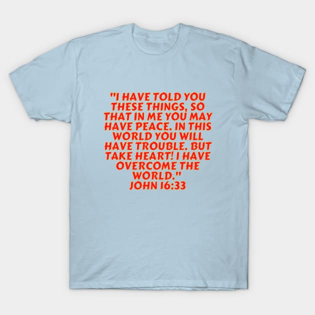 Bible Verse John 16:33 T-Shirt by Prayingwarrior